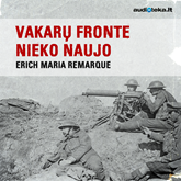 Audioknyga Vakarų fronte nieko naujo  - autorius Erich Maria Remarque   - skaito Aurimas Nausėdas