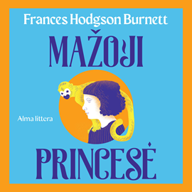 Audioknyga MAŽOJI PRINCESĖ  - autorius Frances Hodgson Burnett   - skaito Anastasija Marčenkaitė