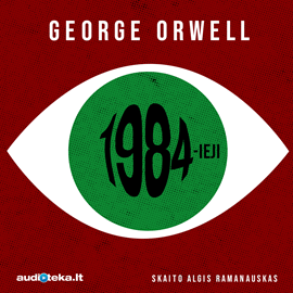 Audioknyga 1984-ieji  - autorius George Orwell   - skaito Algis Ramanauskas