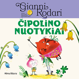 Audioknyga ČIPOLINO NUOTYKIAI  - autorius Gianni Rodari   - skaito Vytautas Rašimas