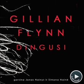 Audioknyga Dingusi  - autorius Gillian Flynn   - skaito Grupė atlikėjų