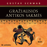 Audioknyga GRAŽIAUSIOS ANTIKOS SAKMĖS (I dalis)  - autorius Gustav Schwab   - skaito Grupė atlikėjų