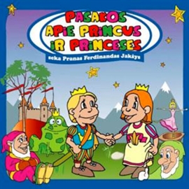 Audioknyga Pasakos apie princus ir princeses  - autorius Įvairūs   - skaito Pranas Ferdinandas Jakšys