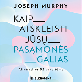 Audioknyga Kaip atskleisti jūsų pasąmonės galias  - autorius Joseph Murphy   - skaito Simas Stankus
