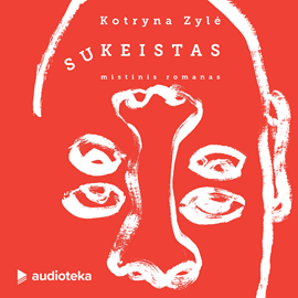 Audioknyga SUKEISTAS  - autorius Kotryna Zylė   - skaito Grupė atlikėjų