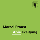 Audioknyga Apie skaitymą  - autorius Marcel Proust   - skaito Aldas Stulpinas