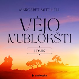 Audioknyga VĖJO NUBLOKŠTI (I DALIS)  - autorius Margaret Mitchell   - skaito Vesta Šumilovaitė-Tertelienė