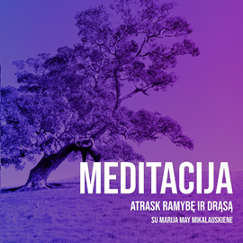 Audioknyga Meditacija „Atrask ramybę ir drąsą“  - autorius Marija May Mikalauskienė   - skaito Marija May Mikalauskienė