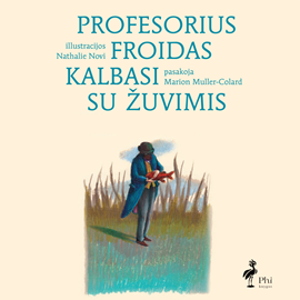 Audioknyga PROFESORIUS FROIDAS KALBASI SU ŽUVIMIS  - autorius Marion Muller-Colard   - skaito Monika Juodpusienė