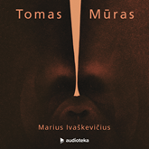 Audioknyga TOMAS MŪRAS  - autorius Marius Ivaškevičius   - skaito Marius Ivaškevičius