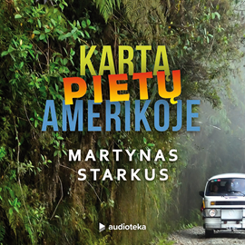 Audioknyga KARTĄ PIETŲ AMERIKOJE  - autorius Martynas Starkus   - skaito Martynas Starkus