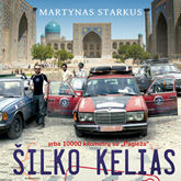 Audioknyga ŠILKO KELIAS  - autorius Martynas Starkus   - skaito Martynas Starkus