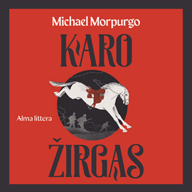 Audioknyga KARO ŽIRGAS  - autorius Michael Morpurgo   - skaito Laurynas Vytas