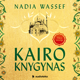 Audioknyga KAIRO KNYGYNAS  - autorius Nadia Wassef   - skaito Ugnė Barauskaitė