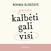 GERAI KALBĖTI GALI VISI. Kaip kalbėti aiškiai, tiksliai ir įtaigiai