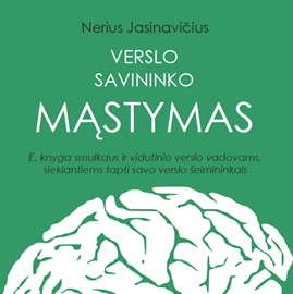 Audioknyga Verslo savininko mąstymas  - autorius Nerius Jasinavičius   - skaito Nerius Jasinavičius