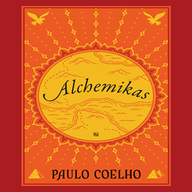 Audioknyga ALCHEMIKAS  - autorius Paulo Coelho   - skaito Virgilijus Kubilius