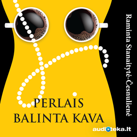 Audioknyga Perlais balinta kava  - autorius Raminta Stanaitytė-Česnulienė   - skaito Grupė atlikėjų