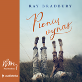 Audioknyga PIENIŲ VYNAS  - autorius Ray Bradbury   - skaito Dominykas Vaitiekūnas