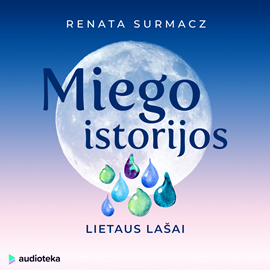 Audioknyga MIEGO ISTORIJOS: LIETAUS LAŠAS  - autorius Renata Surmacz   - skaito Jurga Gailiūtė