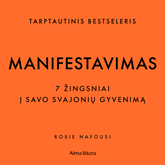 MANIFESTAVIMAS. 7 žingsniai į savo svajonių gyvenimą