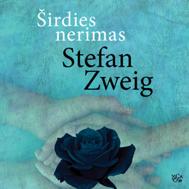 Audioknyga ŠIRDIES NERIMAS  - autorius Stefan Zweig   - skaito Adelė Šuminskaitė