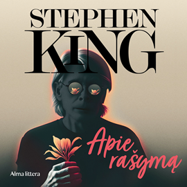 Audioknyga APIE RAŠYMĄ. Memuarai apie amatą  - autorius Stephen King   - skaito Virgilijus Kubilius