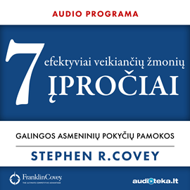 Audioknyga 7 efektyviai veikiančių žmonių įpročiai - audioprograma  - autorius Stephen R. Covey   - skaito Simas Stankus