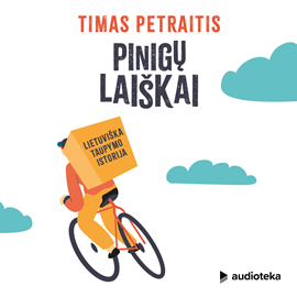 Audioknyga PINIGŲ LAIŠKAI. Lietuviška taupymo istorija  - autorius Timas Petraitis   - skaito Paulius Čižinauskas