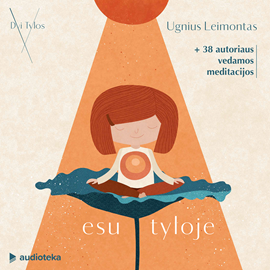 Audioknyga ESU TYLOJE: meditacijos vadovas vaikams  - autorius Ugnius Leimontas   - skaito Ugnius Leimontas