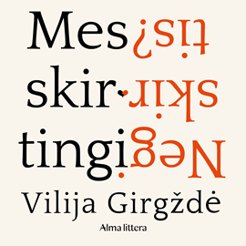 Audioknyga MES SKIRTINGI. NEGI SKIRTIS? Knyga poroms, grįsta tyrimais ir ilgamete porų psichoterapijos praktika  - autorius Vilija Girgždė   - skaito Regina Jokubauskaitė