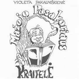 Audioknyga Mažojo Pasakoriaus Kraitelė  - autorius Violeta Pakalniškienė   - skaito Grupė atlikėjų