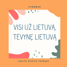 Audioknyga VISI UŽ LIETUVĄ, TĖVYNĘ LIETUVĄ  - autorius Vydūnas   - skaito Sigutis Jačėnas