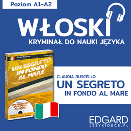 Audiobook Włoski z kryminałem Un segreto in fondo al mare  - autor Claudia Ruscello;Karolina Sarniewicz   - czyta zespół aktorów