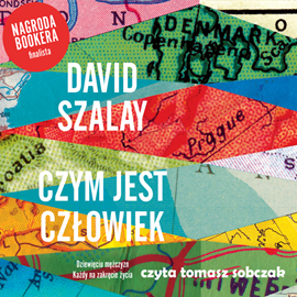 Audiobook Czym jest człowiek  - autor David Szalay   - czyta Tomasz Sobczak