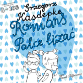 Audiobook Romans palce lizać  - autor Grzegorz Kasdepke   - czyta Leszek Filipowicz