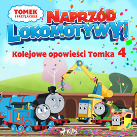 Audiobook Tomek i przyjaciele - Naprzód lokomotywy - Kolejowe opowieści Tomka 4  - autor Mattel   - czyta Leszek Filipowicz