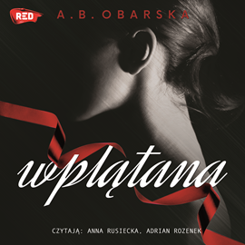 Audiobook Wplątana  - autor A. B. Obarska   - czyta zespół aktorów