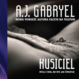 Audiobook Kusiciel  - autor A.J. Gabryel   - czyta zespół aktorów