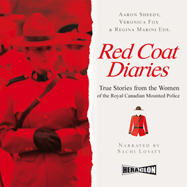 Audiobook Red Coat Diaries  - autor Aaron Sheedy;Veronica Fox;Regina Marini Eds.   - czyta Sachi Lovatt