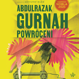 Audiobook Powróceni  - autor Abdulrazak Gurnah   - czyta Adam Ferency