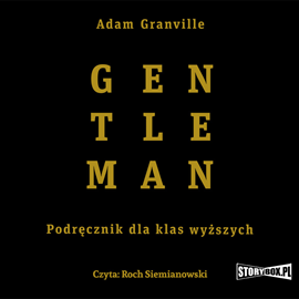Audiobook Gentleman. Podręcznik dla klas wyższych  - autor Adam Granville   - czyta Roch Siemianowski