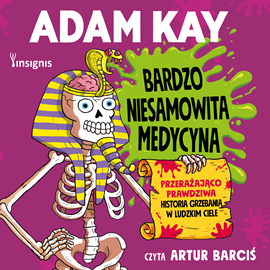 Audiobook Bardzo niesamowita medycyna  - autor Adam Kay   - czyta Artur Barciś