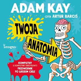 Audiobook Twoja anatomia  - autor Adam Kay   - czyta Artur Barciś
