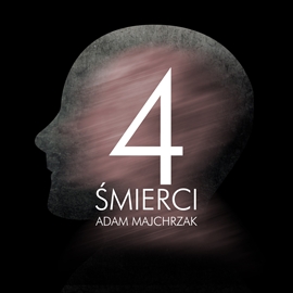 Audiobook Cztery śmierci  - autor Adam Majchrzak   - czyta Marek Karoń