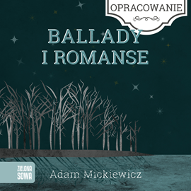 Audiobook Ballady i romanse-opracowanie lektury  - autor Adam Mickiewicz   - czyta Krystyna Czubówna