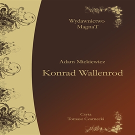Audiobook Konrad Wallenrod  - autor Adam Mickiewicz   - czyta Tomasz Czarnecki