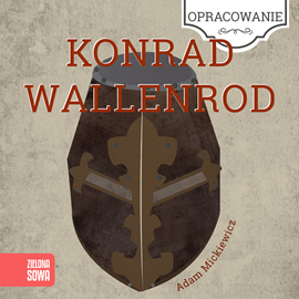 Audiobook Konrad Wallenrod - opracowanie lektury  - autor Adam Mickiewicz   - czyta Krystyna Czubówna
