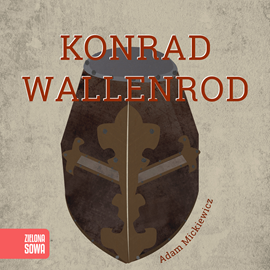 Audiobook Konrad Wallenrod  - autor Adam Mickiewicz   - czyta Krzysztof Kolberger