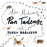 Audiobook Pan Tadeusz  - autor Adam Mickiewicz   - czyta Jerzy Bralczyk